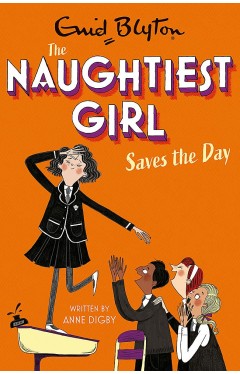 The Naughtiest Girl: Naughtiest Girl Saves The Day: Book 7
